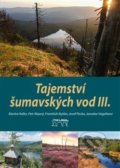 Kniha: Tajemství šumavských vod III. (Marita Haller). Starý most, 2017 Kniha: Tajemství šumavských vod III. (Marita Haller). Starý most, 2017