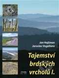 Kniha: Tajemství brdských vrcholů I (Jan Hajšman). Starý most, 2017 Kniha: Tajemství brdských vrcholů I (Jan Hajšman). Starý most, 2017