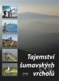 Kniha: Tajemství šumavských vrcholů (Tomáš Bernhardt). Starý most, 2017 Kniha: Tajemství šumavských vrcholů (Tomáš Bernhardt). Starý most, 2017