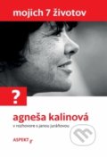 Kniha: Mojich 7 životov (Jana Juráňová). Aspekt, 2019 Kniha: Mojich 7 životov (Jana Juráňová). Aspekt, 2019