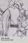 Kniha: Staré pověsti české (Alois Jirásek). Host, 2019 Kniha: Staré pověsti české (Alois Jirásek). Host, 2019
