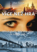 Kniha: Více než hra (Petr Šámal). Naše vojsko CZ, 2019 Kniha: Více než hra (Petr Šámal). Naše vojsko CZ, 2019