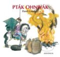 Kniha: Pták Ohnivák (Pavel Gaudore). Aventinum, 2015 Kniha: Pták Ohnivák (Pavel Gaudore). Aventinum, 2015