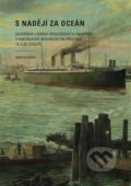 Kniha: S nadějí za oceán (Martin Boček). Západočeská univerzita v Plzni, 2019 Kniha: S nadějí za oceán (Martin Boček). Západočeská univerzita v Plzni, 2019