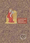 Kniha: Staročeské biblické předmluvy (Andrea Svobodová a Kateřina Voleková). Scriptorium, 2019 Kniha: Staročeské biblické předmluvy (Andrea Svobodová a Kateřina Voleková). Scriptorium, 2019