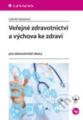Kniha: Veřejné zdravotnictví a výchova ke zdraví, 2019 Kniha: Veřejné zdravotnictví a výchova ke zdraví, 2019