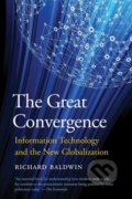 Kniha: Great Convergence (Richard Baldwin). Harvard Business Press, 2019 Kniha: Great Convergence (Richard Baldwin). Harvard Business Press, 2019