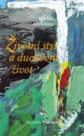 Kniha: Životní styl a duchovní život (Michal Altrichter). Refugium Velehrad-Roma, 2015 Kniha: Životní styl a duchovní život (Michal Altrichter). Refugium Velehrad-Roma, 2015