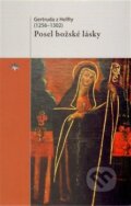 Kniha: Posel božské lásky (Gertruda z Helfty). Refugium Velehrad-Roma, 2014 Kniha: Posel božské lásky (Gertruda z Helfty). Refugium Velehrad-Roma, 2014