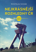 Kniha: Nejkrásnější rozhledny ČR (Rostislav Novák). Grada, 2019 Kniha: Nejkrásnější rozhledny ČR (Rostislav Novák). Grada, 2019