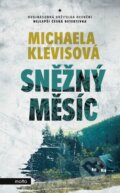 Kniha: Sněžný měsíc (Michaela Klevisová). Motto, 2019 Kniha: Sněžný měsíc (Michaela Klevisová). Motto, 2019