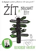 Kniha: Žít a nechat žít (Hendrik Groen). XYZ, 2019 Kniha: Žít a nechat žít (Hendrik Groen). XYZ, 2019