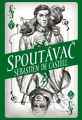 Kniha: Divotvůrce: Spoutávač (Sebastien de Castell). Egmont ČR, 2019 Kniha: Divotvůrce: Spoutávač (Sebastien de Castell). Egmont ČR, 2019