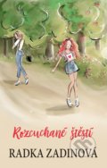 Kniha: Rozcuchané štěstí (Radka Zadinová). CPRESS, 2019 Kniha: Rozcuchané štěstí (Radka Zadinová). CPRESS, 2019
