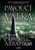 Kniha: Pavoučí válka (Daniel Abraham). Laser books, 2019 Kniha: Pavoučí válka (Daniel Abraham). Laser books, 2019