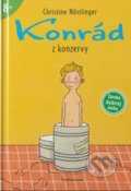 Kniha: Konrád z konzervy (Christine Nöstlinger). Verbarium, 2019 Kniha: Konrád z konzervy (Christine Nöstlinger). Verbarium, 2019