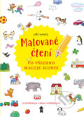 Kniha: Malované čtení: Co všechno maluje slunce (Jiří Havel). Pikola, 2019 Kniha: Malované čtení: Co všechno maluje slunce (Jiří Havel). Pikola, 2019