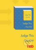 Kniha: Judge This (Chip Kidd). Simon & Schuster, 2015 Kniha: Judge This (Chip Kidd). Simon & Schuster, 2015