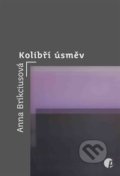 Kniha: Kolibří úsměv (Anna Brikciusová). Protimluv, 2017 Kniha: Kolibří úsměv (Anna Brikciusová). Protimluv, 2017