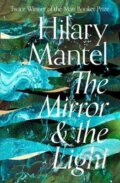 Kniha: The Mirror and the Light (Hilary Mantel). HarperCollins, 2020 Kniha: The Mirror and the Light (Hilary Mantel). HarperCollins, 2020