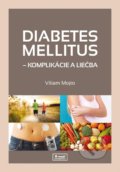 Kniha: Diabetes mellitus – Komplikácie a liečba (Viliam Mojto). A-medi management, 2019 Kniha: Diabetes mellitus – Komplikácie a liečba (Viliam Mojto). A-medi management, 2019