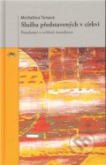 Kniha: Služba představených v církvi (Michelina Tenace). Refugium Velehrad-Roma, 2009 Kniha: Služba představených v církvi (Michelina Tenace). Refugium Velehrad-Roma, 2009