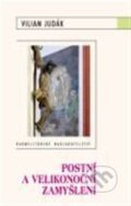 Kniha: Postní a velikonoční zamyšlení (Viliam Judák). Karmelitánské nakladatelství, 2009 Kniha: Postní a velikonoční zamyšlení (Viliam Judák). Karmelitánské nakladatelství, 2009