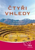 Kniha: Čtyři vhledy (Alberto Villoldo). Maitrea, 2019 Kniha: Čtyři vhledy (Alberto Villoldo). Maitrea, 2019