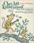 Kniha: Chci být kytaristou (Lukáš Sommer). Bärenreiter Praha, 2019 Kniha: Chci být kytaristou (Lukáš Sommer). Bärenreiter Praha, 2019