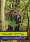 Kniha: Šamanské putování (Šamanka Namu). Paprsky, 2019 Kniha: Šamanské putování (Šamanka Namu). Paprsky, 2019