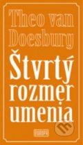 Kniha: Štvrtý rozmer umenia (Theo van Doesburg). Európa, 2019 Kniha: Štvrtý rozmer umenia (Theo van Doesburg). Európa, 2019