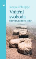 Kniha: Vnitřní svoboda (Jacques Philippe). Karmelitánské nakladatelství, 2019 Kniha: Vnitřní svoboda (Jacques Philippe). Karmelitánské nakladatelství, 2019