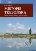 Kniha: Místopis Třeboňska (Pavel Koblasa). Pavel Ševčík - VEDUTA, 2013 Kniha: Místopis Třeboňska (Pavel Koblasa). Pavel Ševčík - VEDUTA, 2013