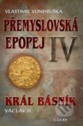 Kniha: Přemyslovská epopej IV (Vlastimil Vondruška). Moba, 2018 Kniha: Přemyslovská epopej IV (Vlastimil Vondruška). Moba, 2018