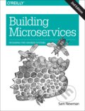 Kniha: Building Microservices (Sam Newman). O´Reilly, 2019 Kniha: Building Microservices (Sam Newman). O´Reilly, 2019