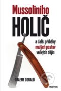 Kniha: Mussoliniho holič (Graeme Donald). Mladá fronta, 2019 Kniha: Mussoliniho holič (Graeme Donald). Mladá fronta, 2019