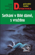 Kniha: Setkání v Bílé dámě, s vraždou (Zdena Salivarová a Josef Škvorecký). Moba, 2019 Kniha: Setkání v Bílé dámě, s vraždou (Zdena Salivarová a Josef Škvorecký). Moba, 2019