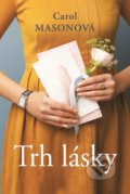 Kniha: Trh lásky (Carol Mason), 2019 Kniha: Trh lásky (Carol Mason), 2019