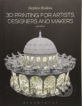 Kniha: 3D Printing for Artists, Designers and Makers (Stephen Hoskins). Bloomsbury, 2018 Kniha: 3D Printing for Artists, Designers and Makers (Stephen Hoskins). Bloomsbury, 2018