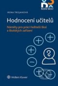 Kniha: Hodnocení učitelů (Irena Trojanová). Wolters Kluwer ČR, 2017 Kniha: Hodnocení učitelů (Irena Trojanová). Wolters Kluwer ČR, 2017