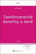 Kniha: Zaměstnanecké benefity a daně (Ivan Macháček). Wolters Kluwer ČR, 2019 Kniha: Zaměstnanecké benefity a daně (Ivan Macháček). Wolters Kluwer ČR, 2019