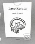 Kniha: Malé domov (Laco Kerata). Koloman Kertész Bagala, 2019 Kniha: Malé domov (Laco Kerata). Koloman Kertész Bagala, 2019