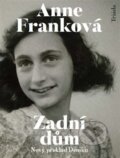 Kniha: Zadní dům (Anne Franková), 2019 Kniha: Zadní dům (Anne Franková), 2019