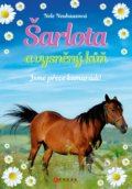 Kniha: Šarlota a vysněný kůň: Jsme přece kamarádi! (Nele Neuhaus). CPRESS, 2019 Kniha: Šarlota a vysněný kůň: Jsme přece kamarádi! (Nele Neuhaus). CPRESS, 2019