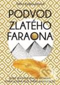 Kniha: Podvod zlatého faraona (Petra Klabouchová), 2019 Kniha: Podvod zlatého faraona (Petra Klabouchová), 2019