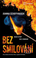 Kniha: Bez smilování (Joanna Schaffhausen). Metafora, 2019 Kniha: Bez smilování (Joanna Schaffhausen). Metafora, 2019
