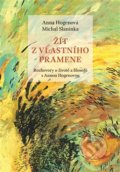 Kniha: Žít z vlastního pramene (Anna Hogenová a Michal Slaninka), 2019 Kniha: Žít z vlastního pramene (Anna Hogenová a Michal Slaninka), 2019