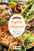 Kniha: Rychle a chutně - Hotovo do 30 minut (SUN). SUN, 2019 Kniha: Rychle a chutně - Hotovo do 30 minut (SUN). SUN, 2019