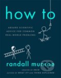 Kniha: How To (Randall Munroe). John Murray, 2019 Kniha: How To (Randall Munroe). John Murray, 2019