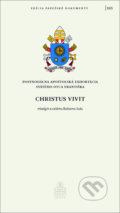 Kniha: Christus vivit (Jorge Mario Bergoglio – pápež František). Spolok svätého Vojtecha, 2019 Kniha: Christus vivit (Jorge Mario Bergoglio – pápež František). Spolok svätého Vojtecha, 2019